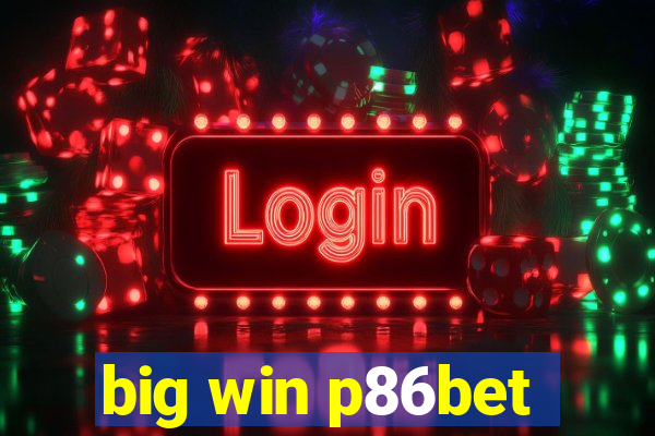 big win p86bet